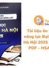 Tài liệu ôn thi đánh giá năng lực Đại học Sư phạm Hà Nội 2025 Môn Ngữ Văn PDF - HSA Education